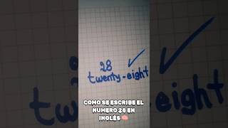 COMO SE ESCRIBE EL NUMERO 28 EN INGLES 🧠 como aprenderesfacil viralvideo [upl. by Eremehc779]