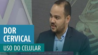 Será que o uso do CELULAR pode causar DOR CERVICAL [upl. by Eve]