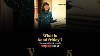 What is Good Friday  Dhanya Tryphosa goodfriday dhanyanithyaprasastha [upl. by Urion]