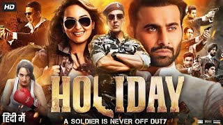 Holiday Full Movie  Akshay Kumar  Sonakshi Sinha  Freddy Daruwala  Review amp Facts HD [upl. by Ahsined327]