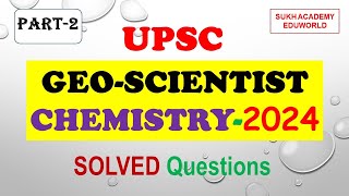 UPSC GeoScientist Chemistry Prelims Exam2024 GSI Part2 Solved Questions [upl. by Eelrahs]