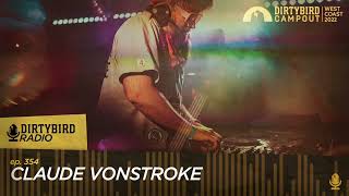 Dirtybird Radio 354  Claude VonStroke [upl. by Ecnaralc]