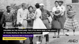 Children on the Frontlines The Little Rock Nine amp the Civil Rights Legacy of Young People [upl. by Frederigo]