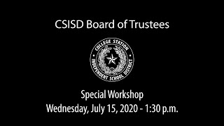 CSISD Board Meeting 7152020  Special Workshop [upl. by Campy492]