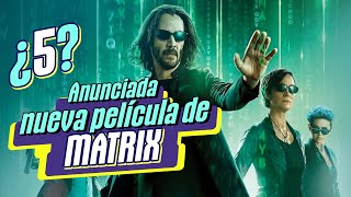 Matrix 5 está oficialmente en marcha  Por Malditos Nerds Infobae [upl. by Ainoloppa]