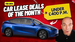 UK Car Lease Deals of the Month  February 2024  CHEAPEST TESLA EVER [upl. by Irvin]