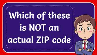 Which of these is NOT an actual ZIP code [upl. by Fattal]