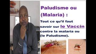 PALUDISMEMalariatout ce quil faut savoir sur le vaccin contre le Paludisme ou malaria [upl. by Okimat]