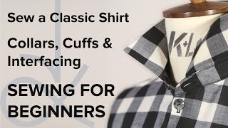 Sewing for Beginners Sew a Shirt Collars amp Cuffs Part 3 [upl. by Murial59]