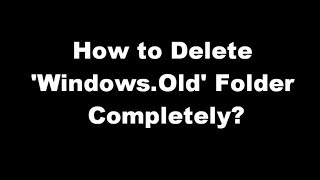 How to Delete WindowsOld Folder in Windows 7 Without Any Software [upl. by Bat]