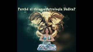 Perché si chiama Astrologia Vedica [upl. by Cohdwell]