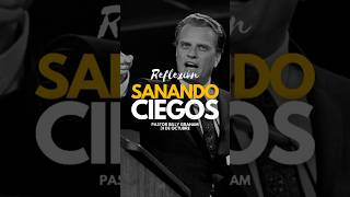 Sanando Ciegos 🥸  Billy Graham fé iglesiacristiana fecristiana devocionalesbiblicos [upl. by Ettevroc]