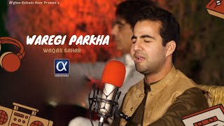 Waregi Parkha  Waqas Sahar  Afghan Kaltoor Koor  Pashto New Song 2024 [upl. by Stig344]