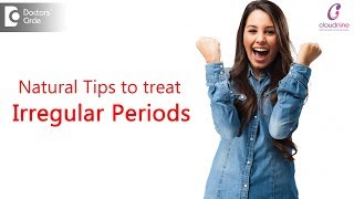 5 Tips to overcome Irregular periods Naturally Cure Irregular Late PeriodsDrManjula Deepak of C9 [upl. by Delacourt]