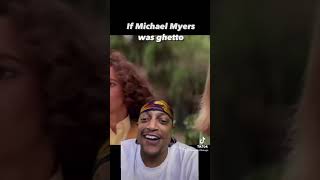 If Michael Myers Was Ghetto 😂😂 Halloween Trending MichaelMyers Funny [upl. by Mide]