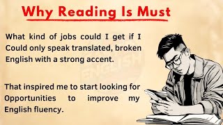 Why Reading Is Must  Learn English Through Story  Graded Reader Level 3  Improve Your English [upl. by Nylatsirhc280]