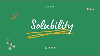 Solubility  Class  11  ChemistryPedia  By VRB Sir [upl. by Krakow]