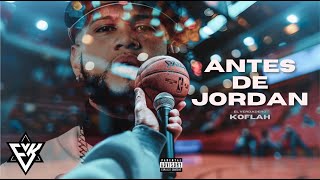 ANTES DE JORDAN  El Verdadero Koflah Video Lyric [upl. by Jemmie]