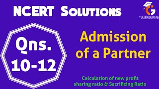 Qns 1012 I Chapter 3 Admission of a Partner I NCERT Solutions [upl. by Zales]