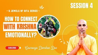 5 Jewels of Gita  Session4  How to connect with Krishna emotionally  BG108  GaurangaDarshanDas [upl. by Annwahsal]