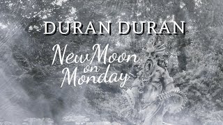 Duran Duran  New Moon on Monday [upl. by Fairleigh696]