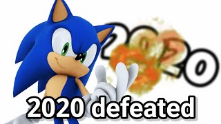 Sonic Defeats 2020 [upl. by Alyss]