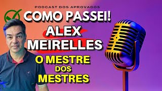 Alex Meirelles O Guru Dos Concursos Públicos  Ele Contou Tudo  Podcast Entrevista [upl. by Balthasar595]