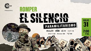 Romper el silencio por Canal Capital  Capítulo 2 Paramilitarismo [upl. by Ydne524]