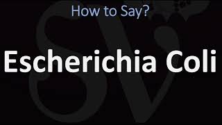 How to Pronounce Escherichia Coli CORRECTLY [upl. by Aruasi]