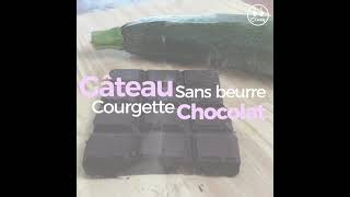 GATEAU AU CHOCOLAT et COURGETTE  Sans beurre trop facile et rapide [upl. by Ttezzil]