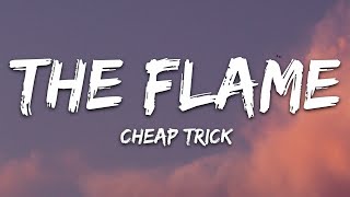 Cheap Trick  The Flame Lyrics [upl. by Aicek]