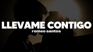 Romeo Santos  Llévame Contigo  Letra [upl. by Elletnahs]