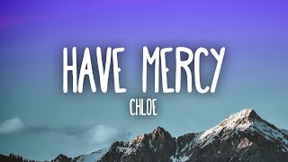 Chlöe  Have Mercy [upl. by Nollid]