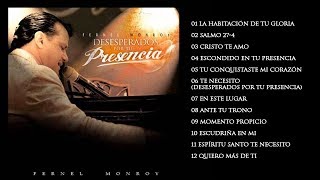 Desesperados Por Tu Presencia  Fernel Monroy CD Completo [upl. by Eigriv182]