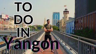 Things to do in Yangon  The Hidden Gems of Yangon [upl. by Vernice]