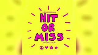 Hit Or Miss feat Arnaé Batson by Ruckus Roboticus [upl. by Isborne126]