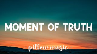 Moment Of Truth  FM Static Lyrics 🎵 [upl. by Atnauqal]