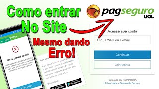 Como entrar no Site do PagSeguro mesmo dando erro Saia do vídeo com o site aberto Set2021 [upl. by Hanauq]