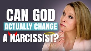 Can God ACTUALLY Change a Narcissist [upl. by Patton]