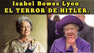 Isabel Bowes Lyon la mujer más peligrosa de Europa madre de Isabel II del Reino Unido [upl. by Eiltan357]