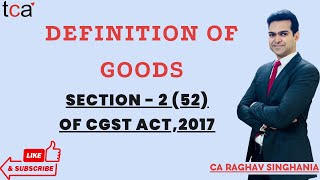 Definition of Goods  Supply under GST  Section 2 52 of CGST Act 2017  GST  CARS [upl. by Hildagarde]