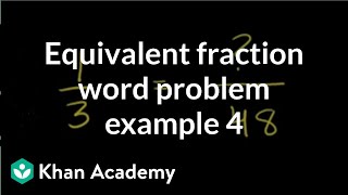 Equivalent fraction word problem example 4  Fractions  PreAlgebra  Khan Academy [upl. by Ylahtan241]