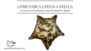 COME FARE LA PIZZA A STELLA  fatta da un pizzaiolo Napoletano pizzeria Leopardi [upl. by Seto]