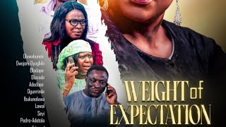 WEIGHT OF EXPECTATION WRITTEN AND PRODUCED BY BUNMI OYAGBILE [upl. by Akerdna]