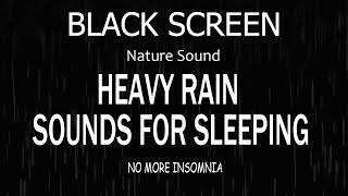 Let Go of Daily Worries with Heavy Rain  Black Screen  Ideal for Deep Rest [upl. by Wallinga]