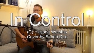 Hillsong Worship  In Control Acoustic Cover [upl. by Seen987]