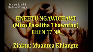 HNEHTU NGAWICHAWI THEN 17 NA [upl. by Tevis]