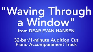 quotWaving Through a Windowquot from Dear Evan Hansen  32bar1minute Audition Cut Piano Accompaniment [upl. by Tibbs]