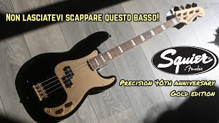 Il basso da comparare ora  Squier Precision 40th anniversary Gold Edition recensione [upl. by Toth]