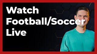 How To Watch FootballSoccer Match Live Mobile amp Computer  Legal 2024  Full Guide [upl. by Auoh915]